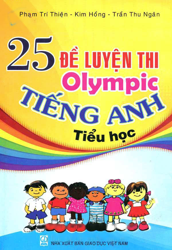 25 Đề Luyện Thi Olympic Tiếng Anh Tiểu Học (Kèm 01 MP3)