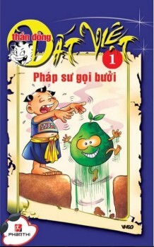Thần đồng đất Việt (T1): Pháp sư gọi bưởi - Nhiều tác giả ...