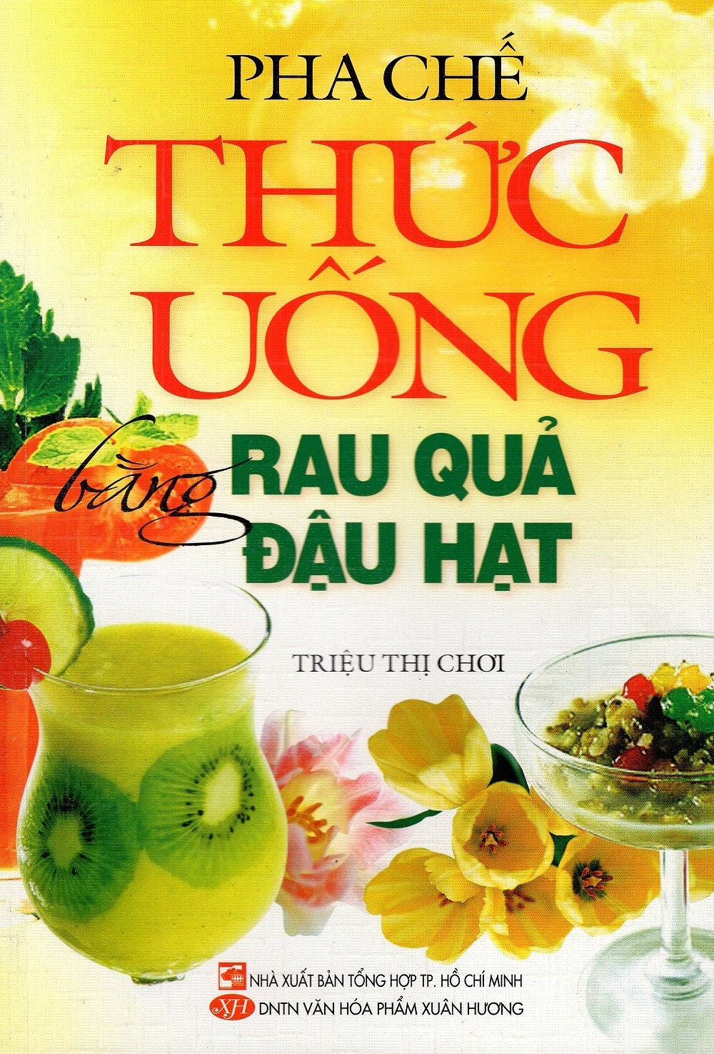 Pha Chế Thức Uống Bằng Rau Quả Đậu Hạt 