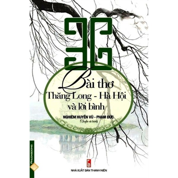 36 bài thơ Thăng Long - Hà Nội và lời bình - Nghiêm Huyền Vũ & Phạm Đức