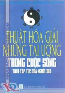Thuật Hóa Giải Những Tai Ương Trong Cuộc Sống Theo Tập Tục Của Người X...