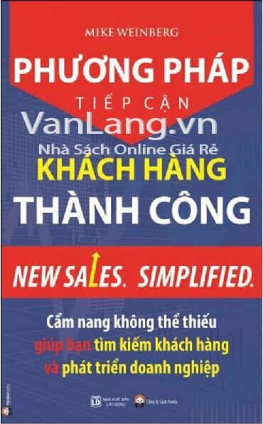 Phương Pháp Tiếp Cận Khách Hàng Thành Công - Tác giả: Mike Weinberg ...