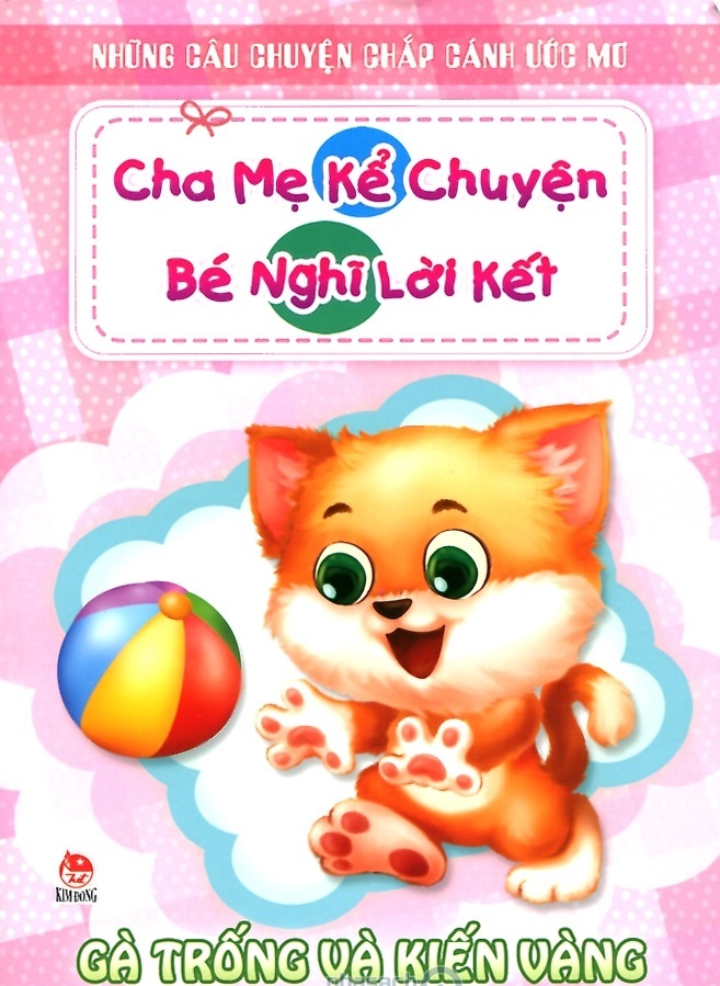 Cha mẹ kể chuyện bé nghĩ lời kết: Gà Trống và Kiến Vàng - Nhiều tác gi...