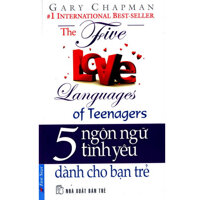 5 ngôn ngữ tình yêu - Dành cho bạn trẻ - Gary Chapman
