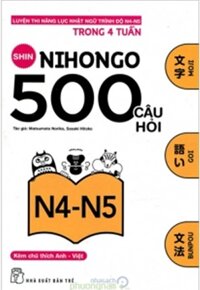 500 Câu Hỏi Luyện Thi Năng Lực Nhật Ngữ - Trình Độ N4 - N5