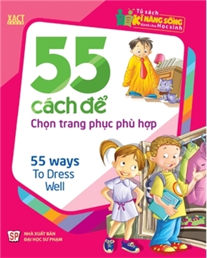 Tủ Sách Kĩ Năng Sống Dành Cho Học Sinh - 55 Cách Để Chọn Trang Phục Phù Hợp