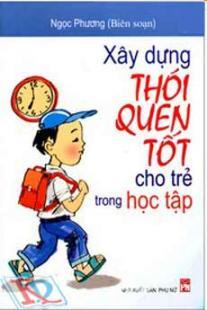 Xây dựng thói quen tốt cho trẻ trong học tập 