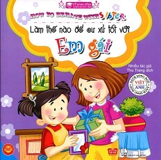 Kỹ Năng Sống Dành Cho Học Sinh - Làm Thế Nào Để Cư Xử Tốt Với Em Gái ...