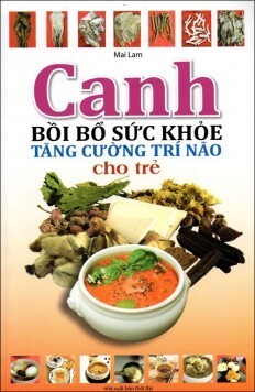 Canh Bồi Bổ Sức Khỏe Tăng Cường Trí Não Cho Trẻ 