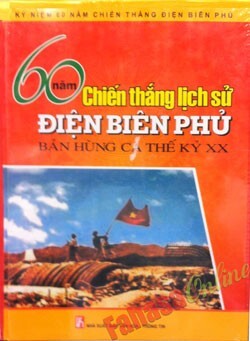 60 Năm Chiến Thắng Lịch Sử Điện Biên Phủ