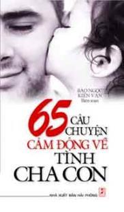 65 Câu Chuyện Cảm Động Về Tình Cha Con