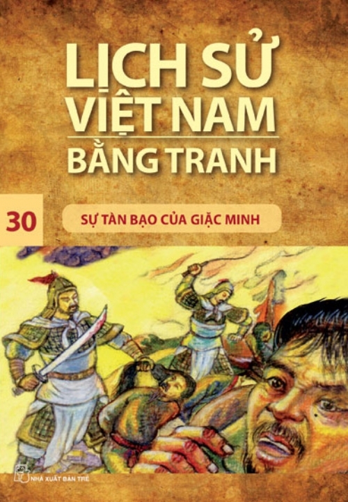 Lịch sử Việt Nam bằng tranh - Tập 30: Sự tàn bạo của giặc Minh ...