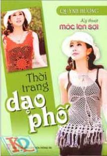 Kỹ Thuật Móc Len Sợi Thời Trang Dạo Phố 