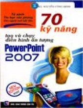 70 kỹ năng tạo và chạy diễn hình ấn tượng Powerpoint 2007