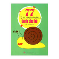 77 câu chuyện ý nghĩa dành cho bé