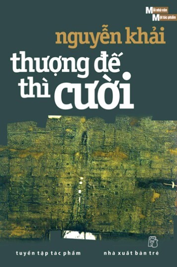 Thượng đế thì cười - Nguyễn Khải 