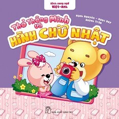 Thỏ Thông Minh Và Hình Chữ Nhật (Song Ngữ) 