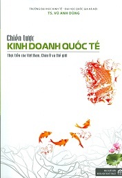 Chiến lược kinh doanh quốc tế, thực tiễn của Việt Nam, Châu á và thế g...
