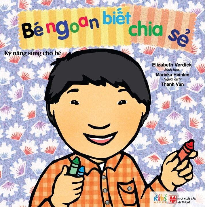 Kỹ năng sống cho bé: Bé ngoan biết chia sẻ - Elizabeth Verdick & Marie...