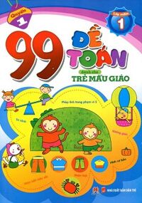 99 Đề Toán Dành Cho Trẻ Mẫu Giáo - Phép Tính Trong Phạm Vi 5