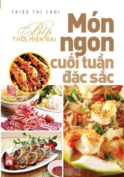 Bếp Thời Hiện Đại - Món Ngon Cuối Tuần Đặc Sắc 