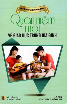 Quan Niệm Mới Về Giáo Dục Trong Gia Đình 