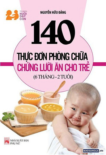 140 Thực Đơn Phòng Chữa Chứng Lười Ăn Cho Trẻ 