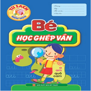Tủ sách mầm non: Bé học ghép vần - Hải Yến 
