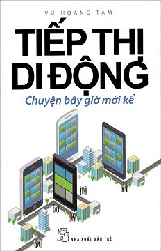 Tiếp Thị Di Động - Chuyện Bây Giờ Mới Kể 