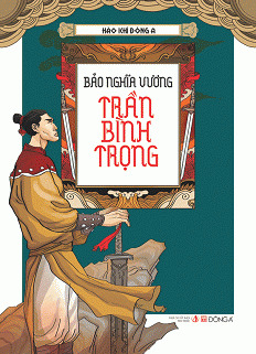 Hào Khí Đông A - Bảo Nghĩa Vương Trần Bình Trọng 