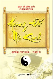 Hoàng Đế Nội Kinh - Quyển 1 (Từ Thiên 1 - Thiên 9)
