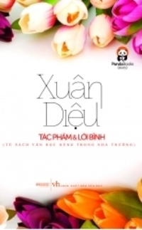 Xuân Diệu - Tác phẩm & lời bình - Nguyễn Anh Vũ 