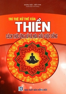 Trí Tuệ Xử Thế Của Thiền - Cách Ứng Xử Và Hóa Giải Cuộc Sống ...