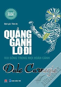 Quẳng Gánh Lo Đi - Vui Sống Trong Mọi Hoàn Cảnh 