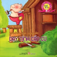 Gợi Mở Tâm Hồn Trẻ Thơ - Những Câu Chuyện Dạy Tính Cần Cù ...