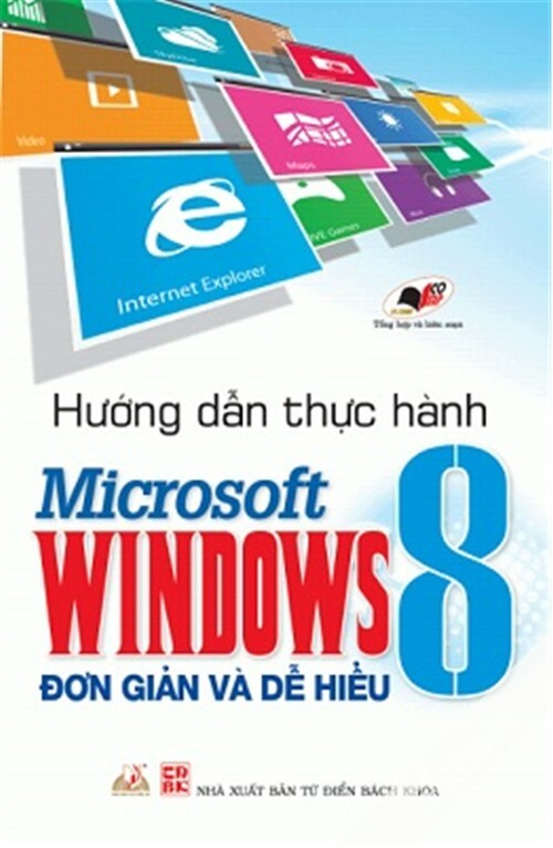 Hướng dẫn thực hành Microsoft Windows 8 đơn giản và dễ hiểu ...