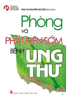 Phòng và phát hiện sớm bệnh ung thư 