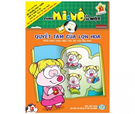 Cùng Mi & Nô vào lớp Một: Quyết tâm của Lợn Hoa - Nhiều tác giả ...