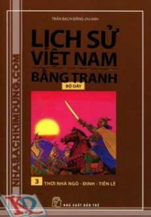 Lịch Sử Việt Nam Bằng Tranh (Tập 3) - Thời Nhà Ngô Đinh Tiền Lê ...