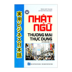 Nhật Ngữ Thương Mại Thực Dụng (Kèm CD) 