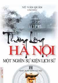 THĂNG LONG HÀ NỘI MỘT NGHÌN SỰ KIỆN LỊCH SỬ 