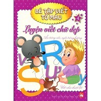 Bé Tập Viết Tô Màu (Tập 4) - Luyện Viết Chữ Đẹp 