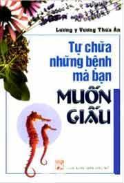 Tự Chữa Những Bệnh Mà Bạn Muốn Giấu 