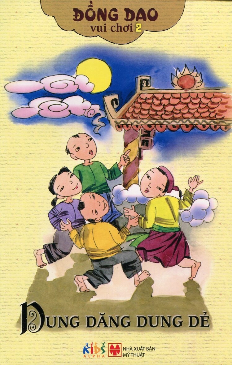 Đồng dao vui chơi (T2): Dung dăng dung dẻ - Alpha Kids 