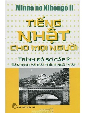 Tiếng Nhật Cho Mọi Người - Trình Độ Sơ Cấp 2: Bản Dịch Và Giải Thích N...