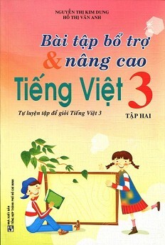 Bài Tập Bổ Trợ Và Nâng Cao Tiếng Việt Lớp 3 (Tập 2) 