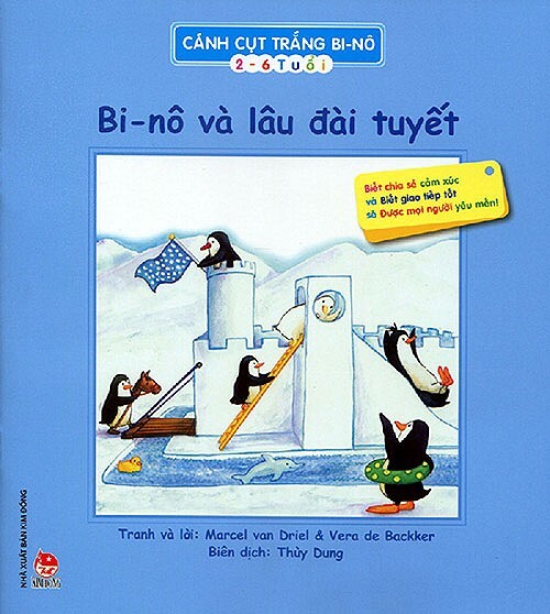 Cánh Cụt Trắng Bi-Nô - Bi-Nô Và Lâu Đài Tuyết - Tác giả: Vera de Bakke...