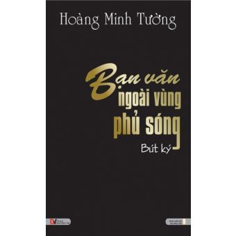 Bạn văn ngoài vùng phủ sóng - Hoàng Minh Tường 