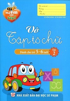 Mai Em Vào Lớp 1 - Vở Tập Tô Chữ (Dành Cho Trẻ 5 - 6 Tuổi) - Tập 2 ...