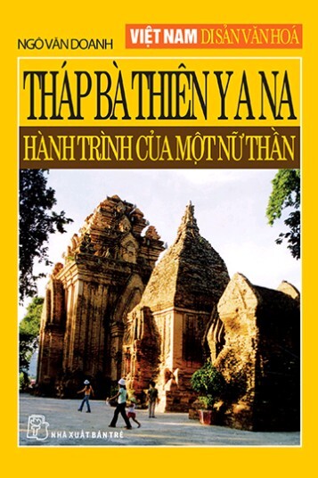 Việt Nam Di sản văn hoá Tháp bà Thiên Y Ana Hành trình của một nữ thần...